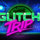 Glitch's Trip Free PC Download