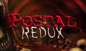 POSTAL Redux Free PC Download