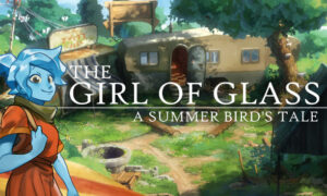 The Girl of Glass: A Summer Bird's Tale Free PC Download