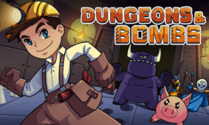 Dungeons and Bombs Free PC Download