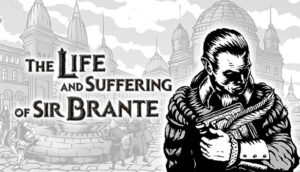 The life and suffering of sir brante где лежат сохранения