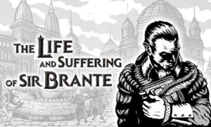 The Life and Suffering of Sir Brante Free PC Download