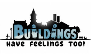 Buildings Have Feelings Too! Free PC Download