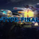 R-Type Final 2 PS4 Free Download