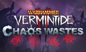 Warhammer: Vermintide 2 - Chaos Wastes Free PC Download