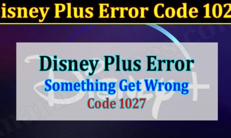 Disney Plus Error Code 1027 - (August) How To Resolve This Issue!