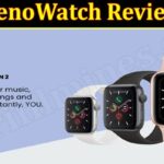 Geno Watch Scam (February 2022) Let Us Read The Review Here!