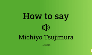 Michiyo Tsujimura Pronunciation (September) Read Now!