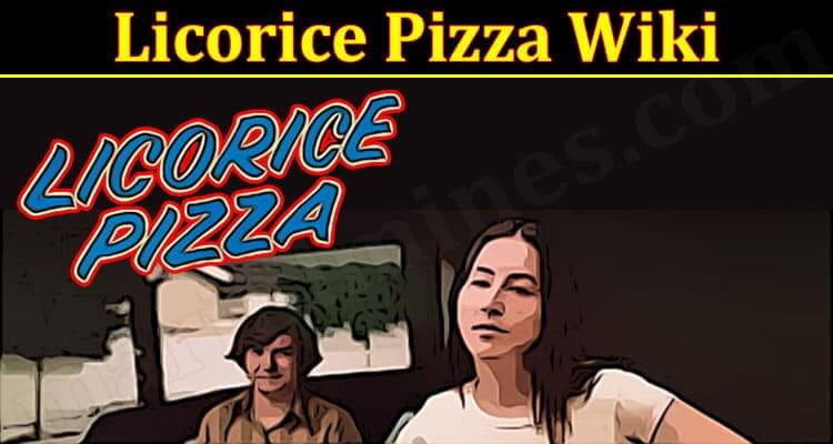 Licorice Pizza Wiki (September) Get Authentic Information!