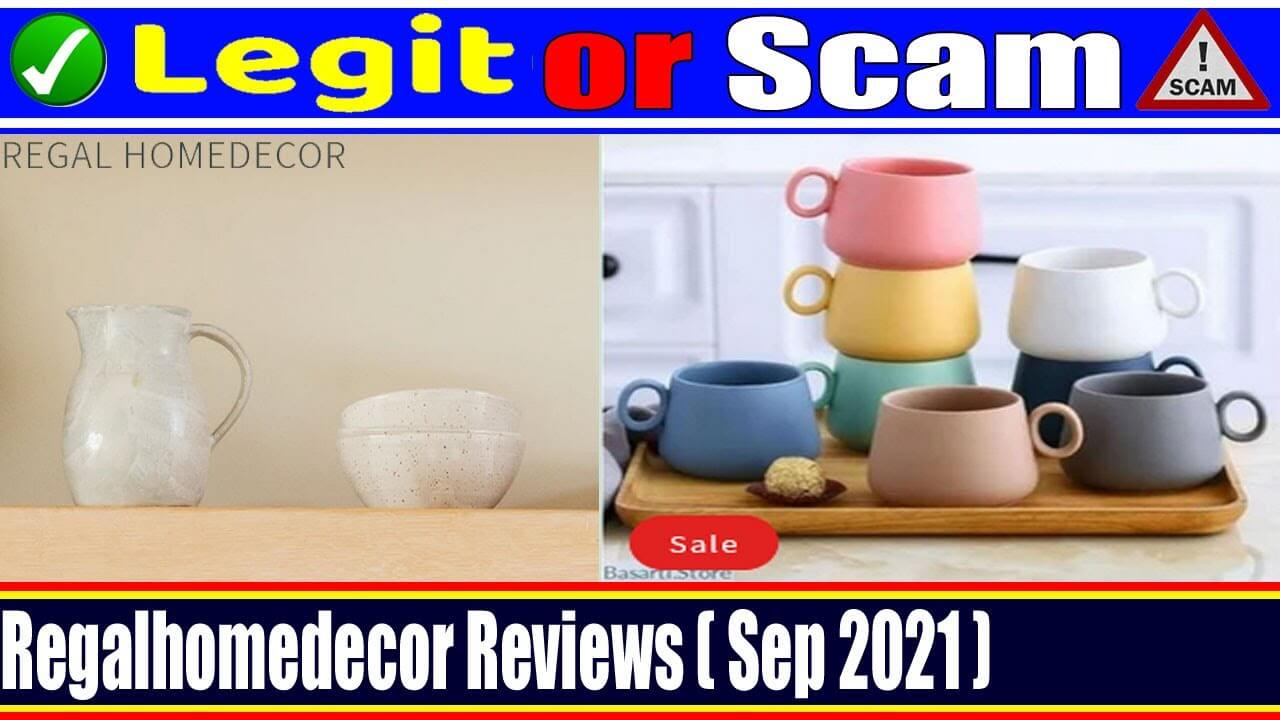 Regalhomedecor Reviews (September 2021) Legit Or Scam?