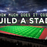 How Much Would It Cost To Build A Stadium (September) Read Now!