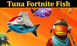 Tuna Fortnite Fish 2021 - (September) Know The Exciting Details!