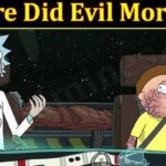 Where Did Evil Morty Go 2021 - (September) Know The Details!