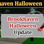 Brookhaven Halloween Update (March 2022) Know The Exciting Details!