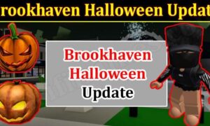 Brookhaven Halloween Update (March 2022) Know The Exciting Details!