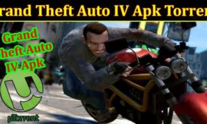 Grand Theft Auto IV Apk Torrent (October 2021) Get Deep Insight!