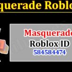 Masquerade Roblox ID (February 2022) Know The Exciting Details!