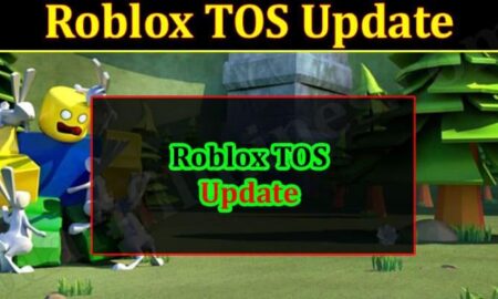 Roblox TOS Update (March 2022) Get Detailed Insight Here!