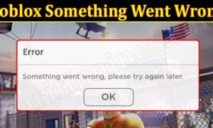Something Went Wrong Please Try Again Roblox (October 2021) Know The Complete Details Here!