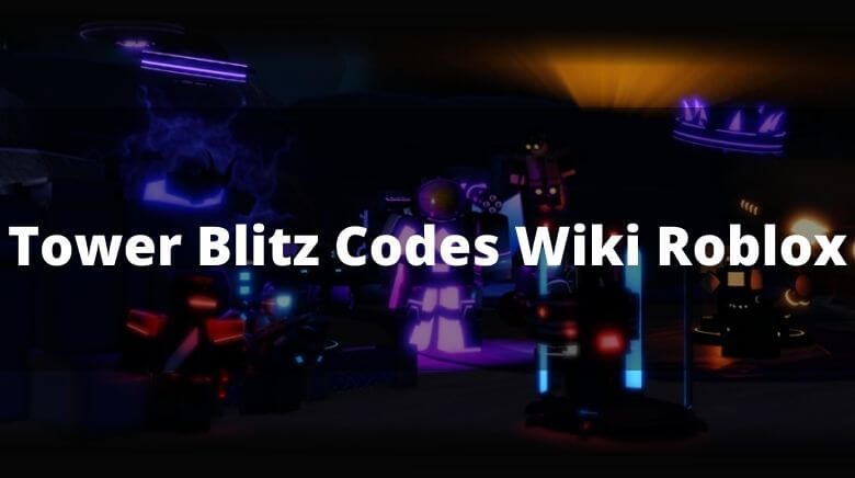 Tower Blitz Wiki (October 2021) Know The Exciting Details!