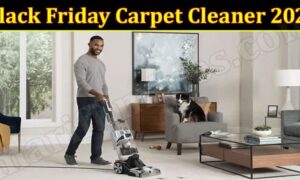 Black Friday Carpet Cleaner 2021 (November) Know The Complete Details!