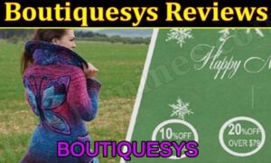 Is Boutiquesys Legit (November 2021) Check Authentic Reviews!