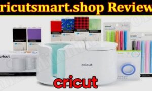 Is Cricutsmart.shop Legit (November 2021) Know The Authentic Reviews!