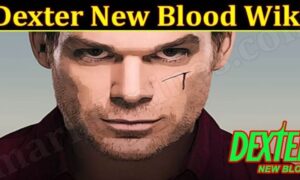 Dexter New Blood Wiki Series (November 2021) Curious, Read Now!