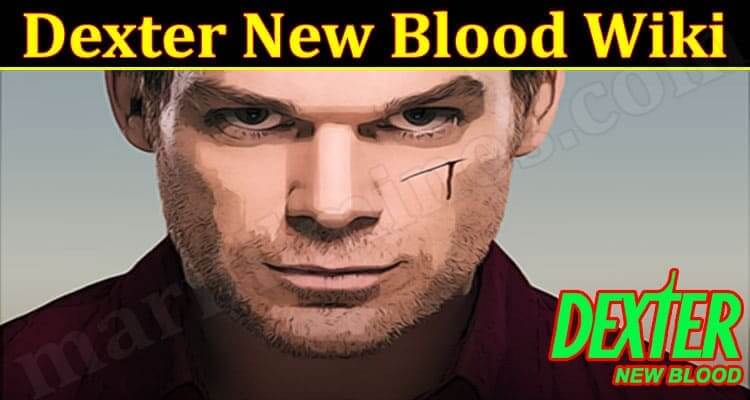 Dexter New Blood Wiki Series (November 2021) Curious, Read Now!