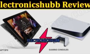 Is Electronicshubb Legit (November 2021) Know The Authentic Reviews!