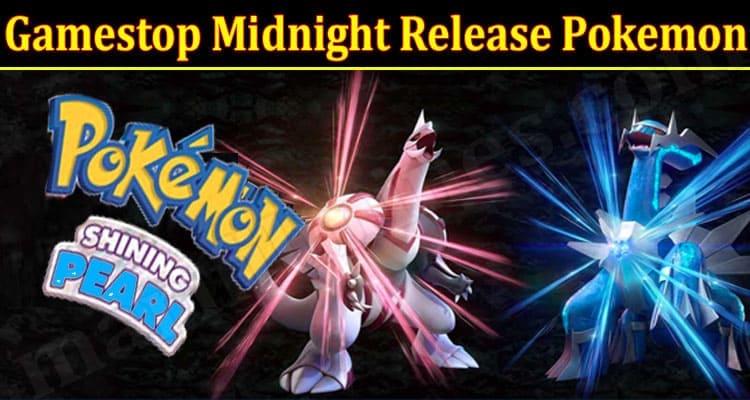 Gamestop Midnight Release Pokemon (November 2021) Know The Complete Details!
