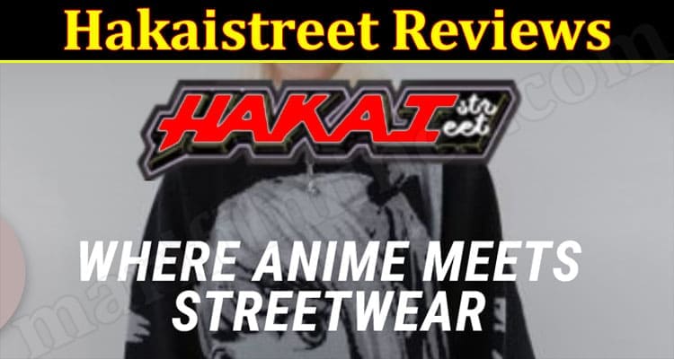Is Hakaistreet Legit (November 2021) Know The Authentic Reviews!
