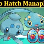 How to Hatch Manaphy Egg (November 2021) Know The Exciting Details!
