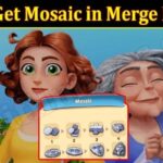 How to Get Mosaic in Merge Mansion (March 2022) Know The Complete Details!