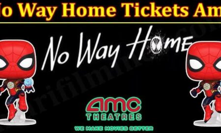 No Way Home Tickets Amc (November 2021) Know The Complete Details!