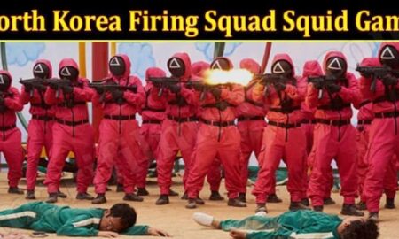 North Korea Firing Squad Squid Game (November 2021) Know The Exciting Details!