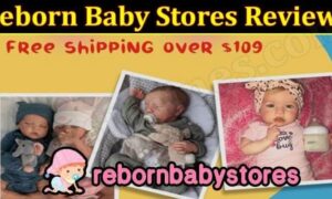 Is Reborn Baby Stores Legit (March 2022) Know The Authentic Reviews!