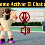 Roblox Como Activar El Chat de Voz En (November 2021) Know The Exciting Details!
