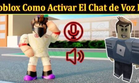 Roblox Como Activar El Chat de Voz En (November 2021) Know The Exciting Details!