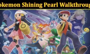 Pokemon Shining Pearl Walkthrough (November 2021) Know The Exciting Details!