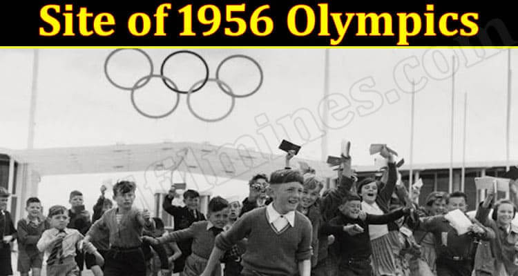 Site of 1956 Olympics 2022 : Know The Complete Details!