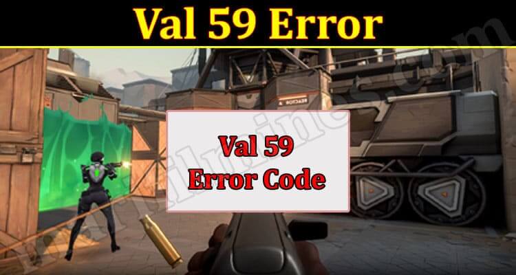 Error Code Val 59 (March 2022) How To Fix This Error