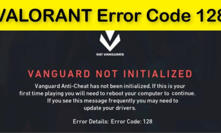 Error 128 Valorant (November 2021) Check The Complete Steps Here!