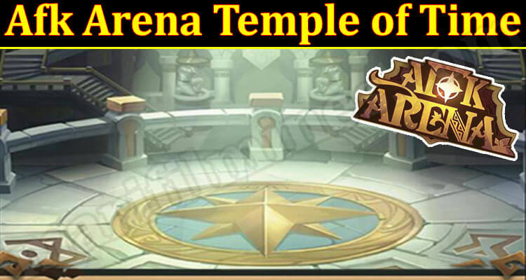 Afk Arena Temple Of Time (December 2021) Know The Exciting Details!