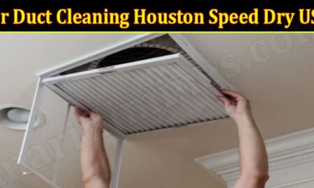 Air Duct Cleaning Houston Speed Dry USA (December 2021) Know The Complete Details!