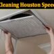 Air Duct Cleaning Houston Speed Dry USA (December 2021) Know The Complete Details!