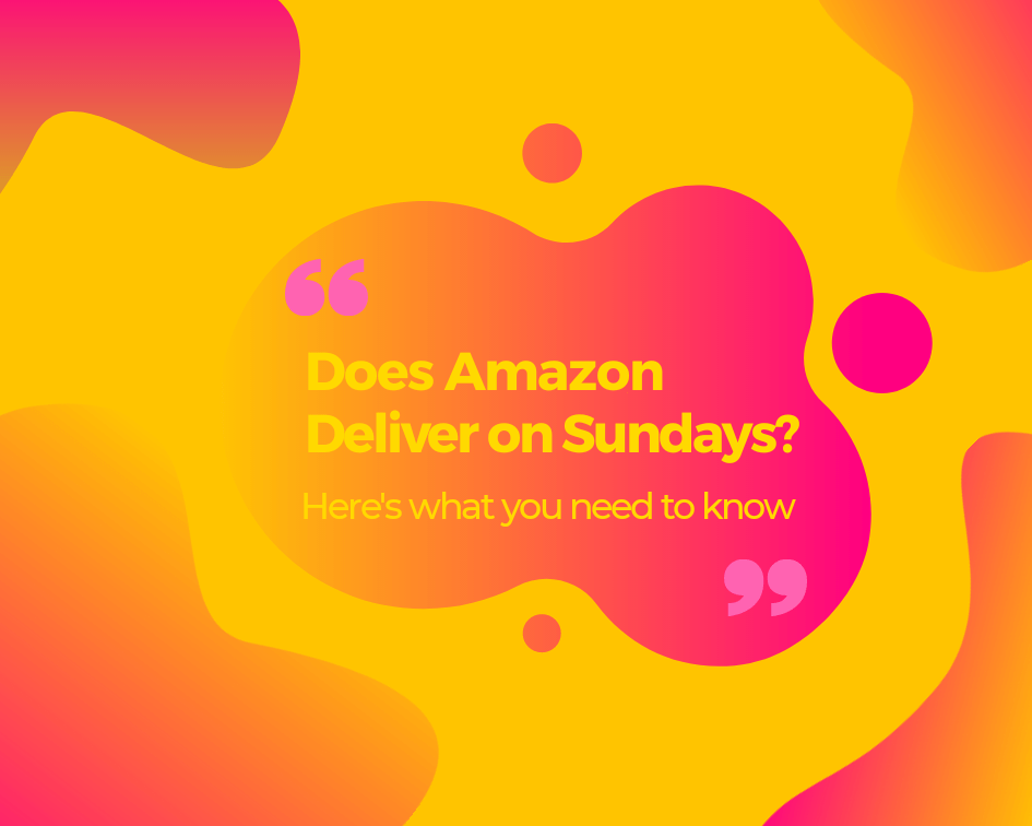 Does Amazon Ship on Sundays? Here’s What You Need To Know