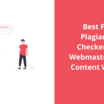 Stolen Content? – Catch the Thieves With the Best Plagiarism Checkers Available