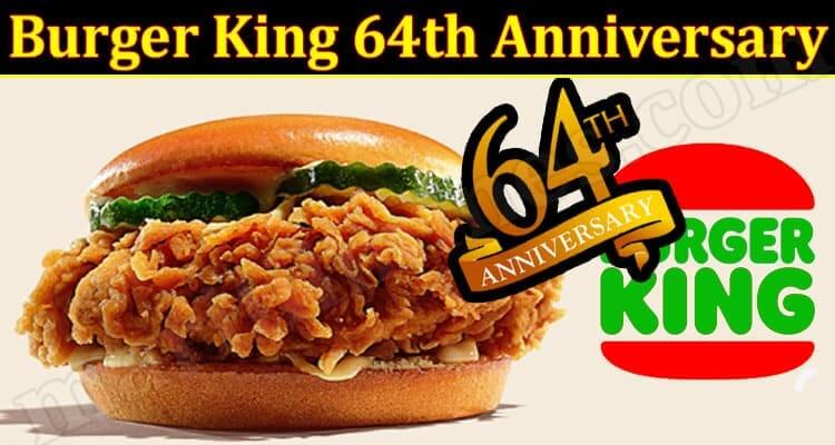 Burger King 64th Anniversary (December 2021) Know The Complete Details!