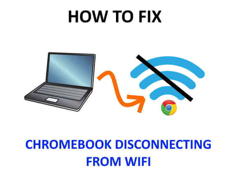 Fix Chromebook Device WiFi Keeps Disconnecting Randomly